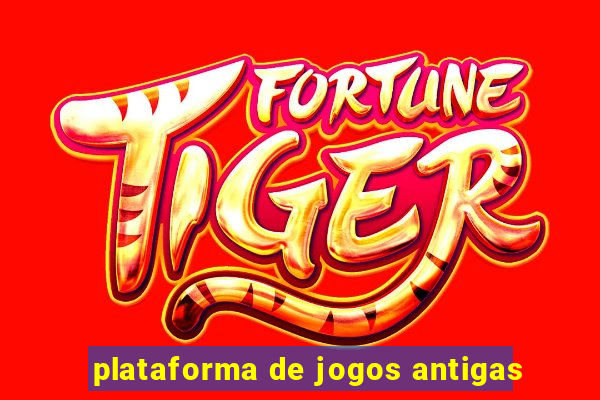 plataforma de jogos antigas